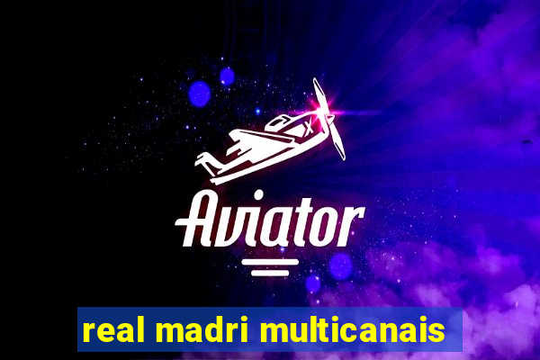 real madri multicanais